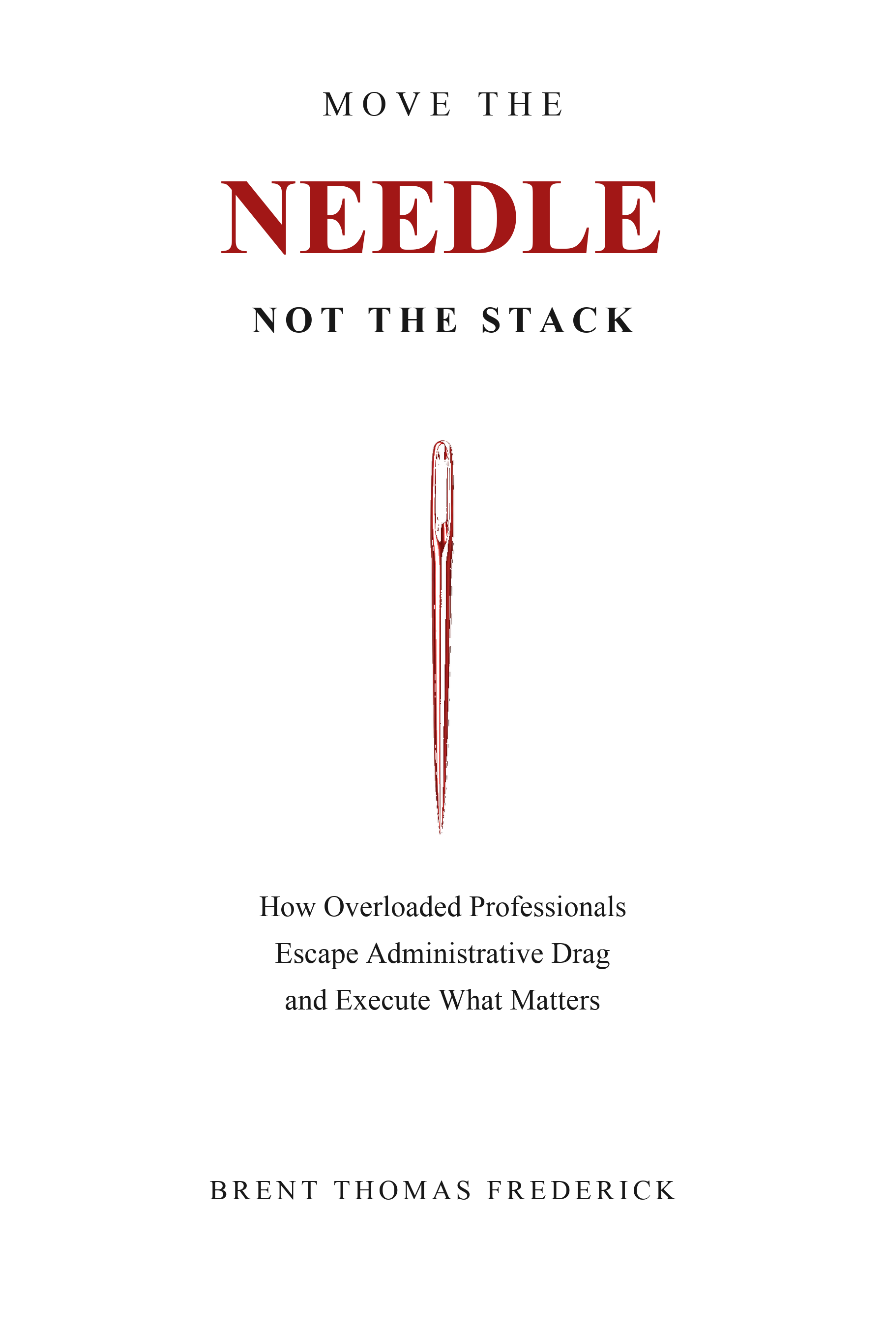 Move the Needle, Not the Stack — book cover